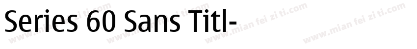 Series 60 Sans Titl字体转换